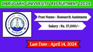 Dibrugarh University Recruitment 2024 Check Posts, Pay Scale, Qualification And How To Apply