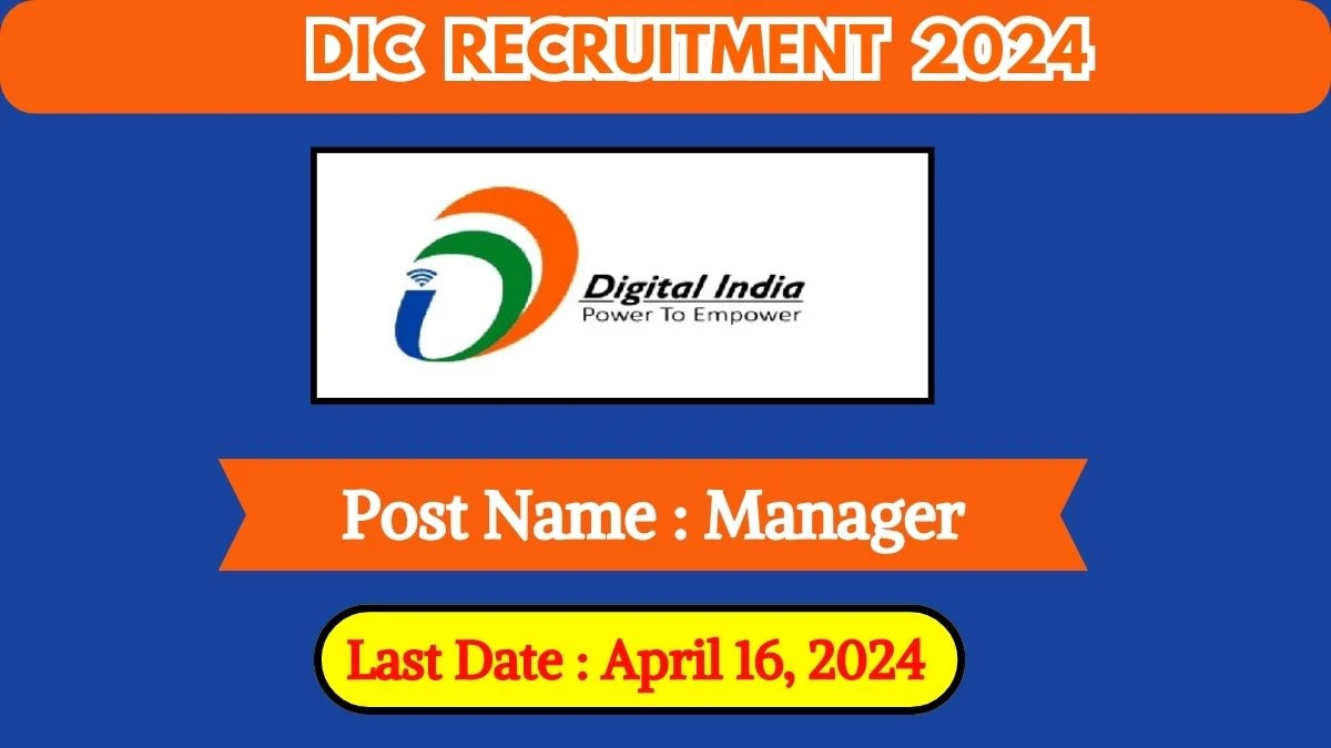 DIC Recruitment 2024 Check Post, Vacancies, Salary, Qualification, Age Limit And Selection Process