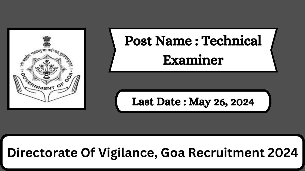 Directorate Of Vigilance, Goa Recruitment 2024 Check Posts, Qualification, Age Limit And How To Apply