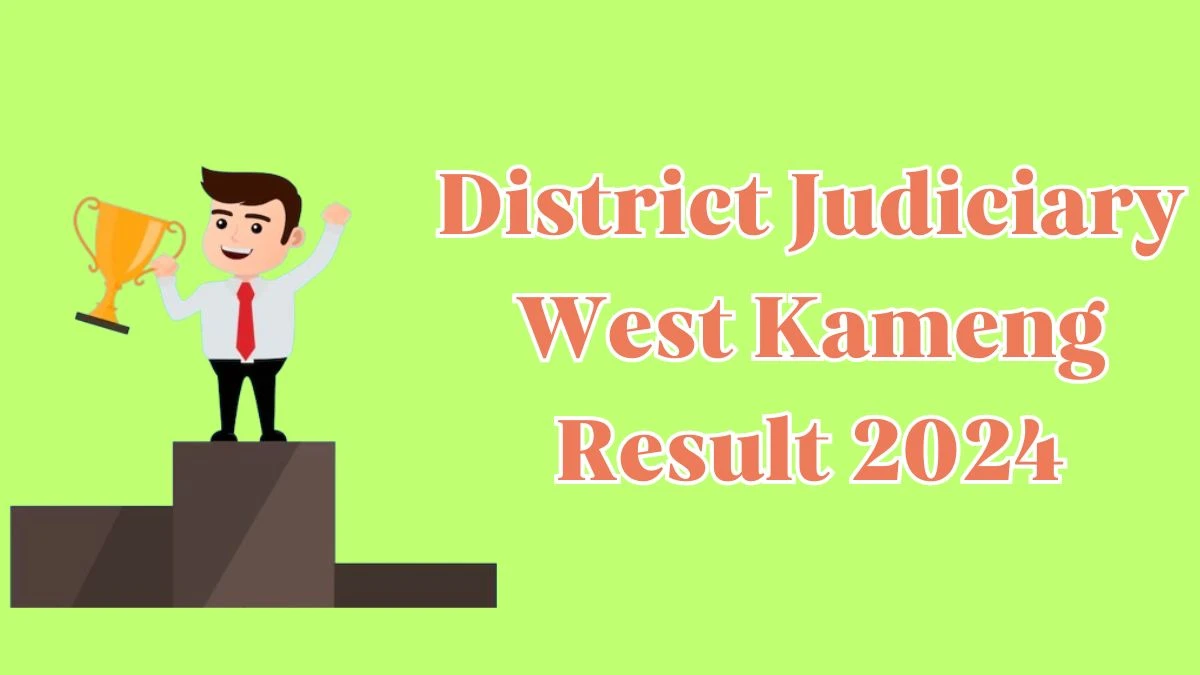 District Judiciary, West Kameng Result 2024 Announced. Direct Link to Check District Judiciary, West Kameng Peon, Chowkidar, LDC-Cum-Com Operator Result 2024 bomdila.dcourts.gov.in - 03 April 2024
