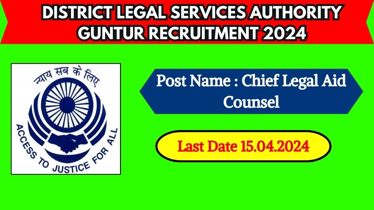 District Legal Services Authority, Guntur Recruitment 2024: New Opportunity Out, Check Post, Age, Qualification and Application Procedure