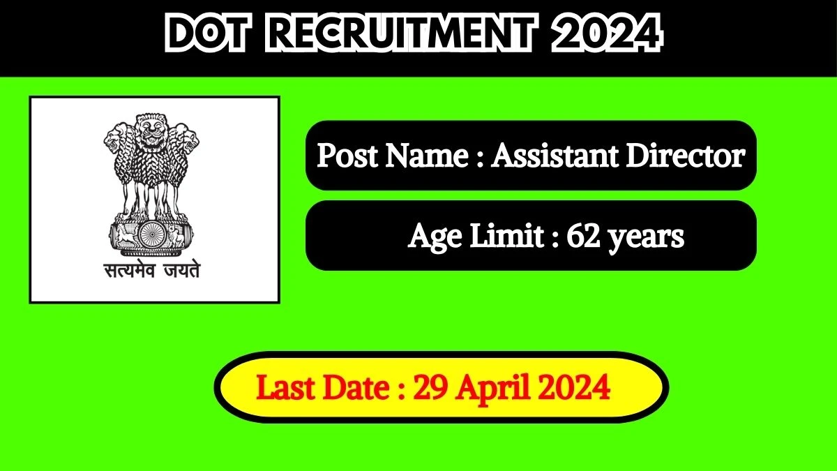 DOT Recruitment 2024 Notification Out For 01 Vacancy, Check Posts, Qualification, And Other Details