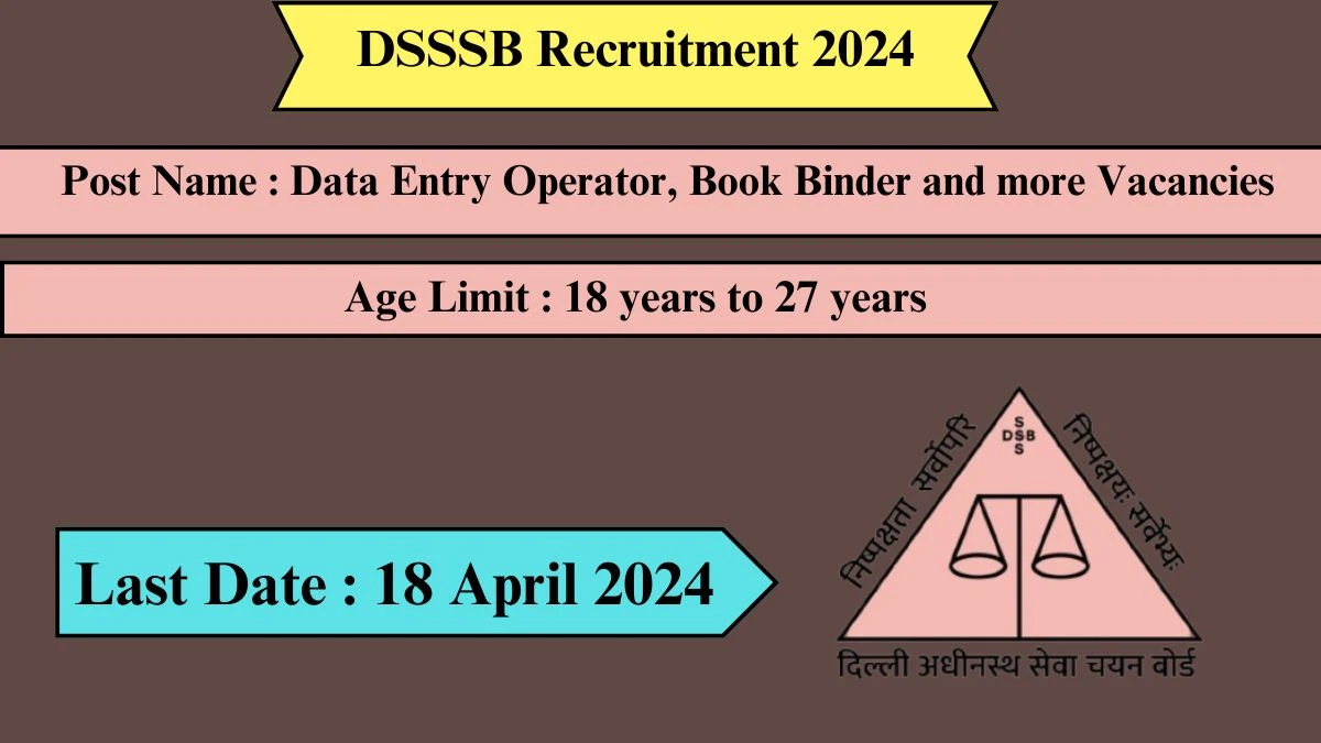 DSSSB Recruitment 2024 New Notification Out For 40 Vacancies, Check Post, Age Limit, Qualification, Salary And Other Vital Details