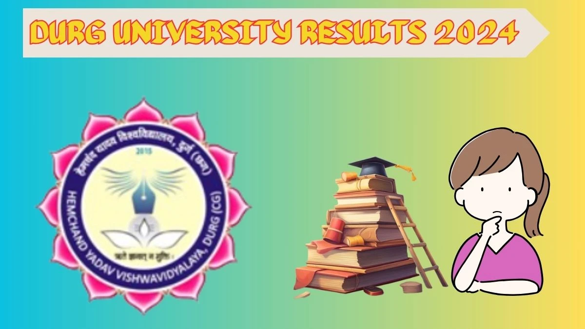 Durg University Results 2024 (Link Out) at durguniversity.ac.in Check B.B.A. 1st Sem Result 2024