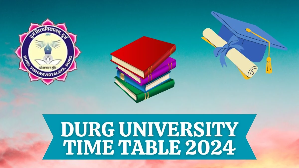 Durg University Time Table 2024 (Released) durguniversity.in Download