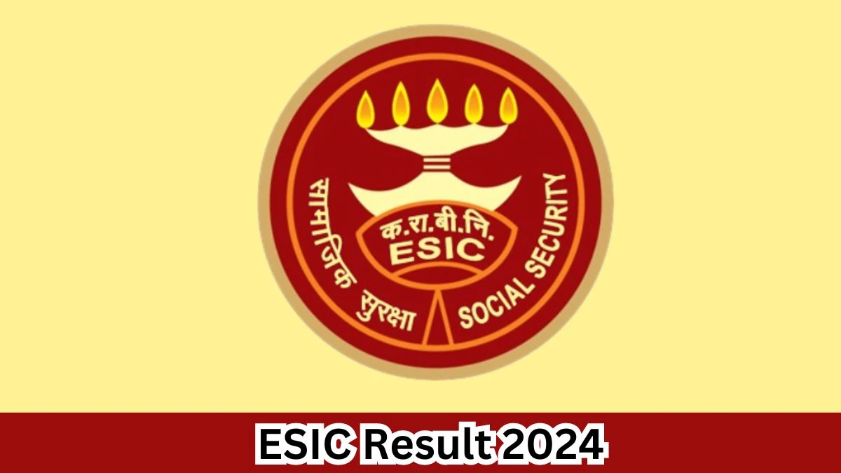 ESIC Result 2024 Announced. Direct Link to Check ESIC Full-Time Contractual Specialist Result 2024 esic.gov.in - 04 April 2024