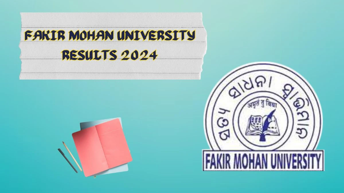 Fakir Mohan University Results 2024 (Out) at fmuniversity.nic.in Check Provisi of UG 5th Sem Exam Result 2024