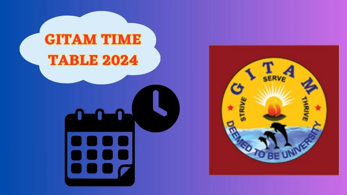 Gitam TimeTable 2024 (Announced) at gitam.edu