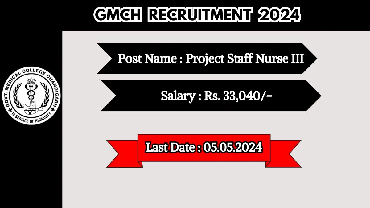 GMCH Recruitment 2024 - Latest Project Staff Nurse III on 16 April 2024