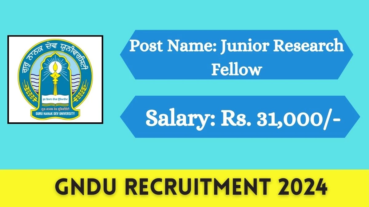 GNDU Recruitment 2024 New Opportunity Out, Check Post, Salary, Age, Qualification And Other Vital Details