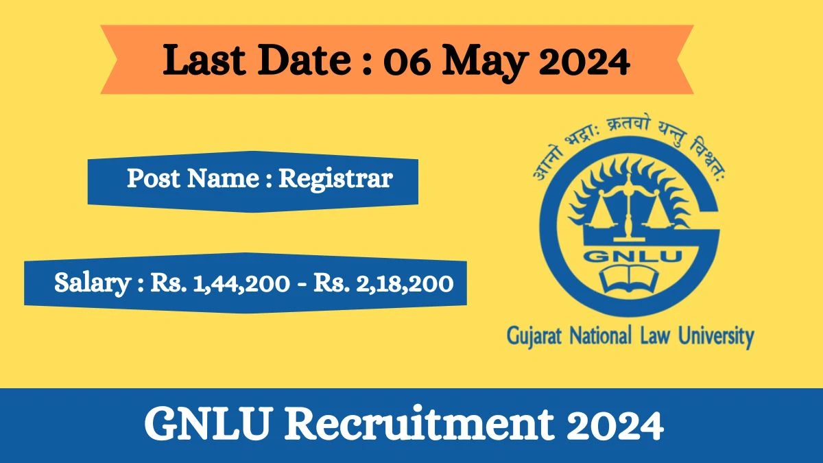 GNLU Recruitment 2024 Check Post, Vacancies, Salary, Age Limit And How To Apply