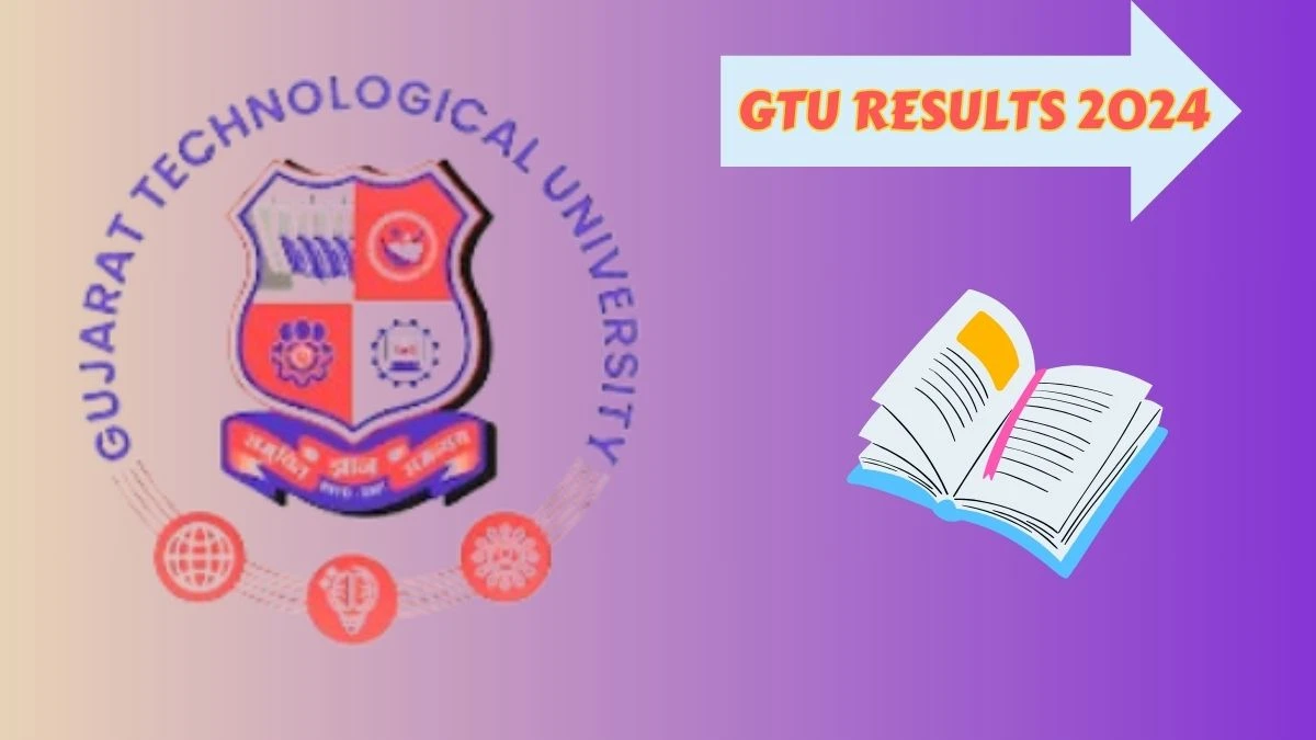 GTU Results 2024 (Announced) gtu.ac.in Check BH Sem 1 Result 2024