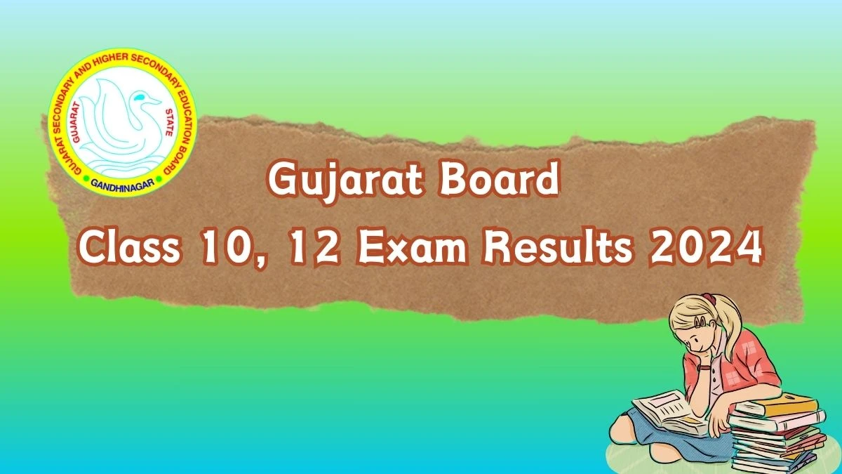 Gujarat Board Class 10, 12 Exam Results 2024 (Will Be Announced) gseb.org Check GSEB 10th And 12th Result