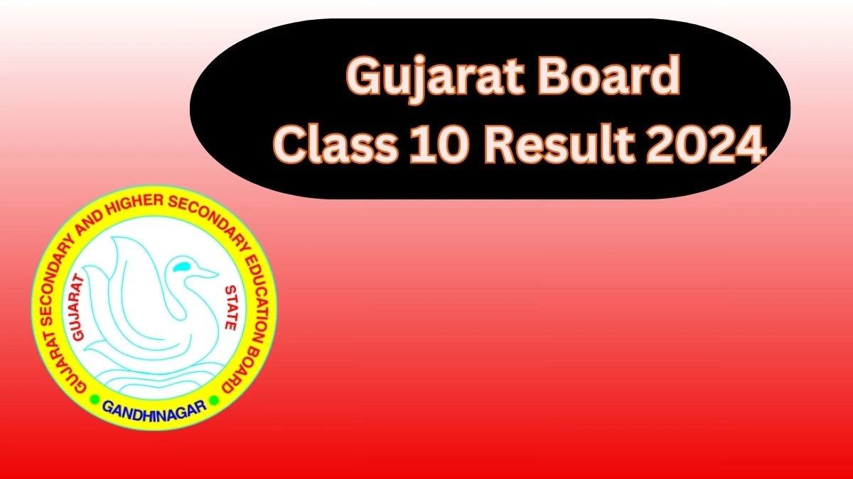 Gujarat Board Class 10 Result 2024 (Out Soon) gseb.org