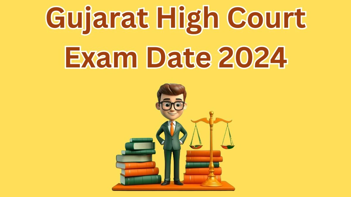 Gujarat High Court Exam Date 2024 Check Date Sheet / Time Table of Assistant Cashier highcourtofuttarakhand.gov.in - 26 April 2024