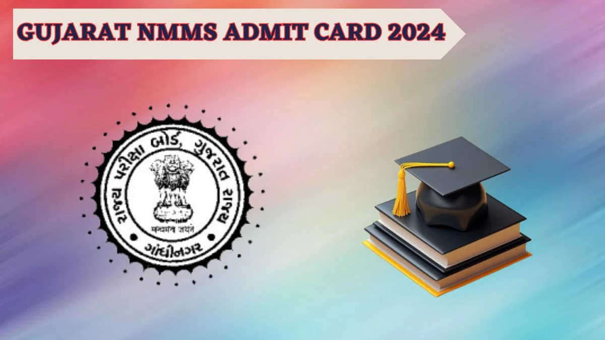 Gujarat NMMS Admit Card 2024 (Declared) NMMS Check Exam Date, Hall Ticket sebexam.org