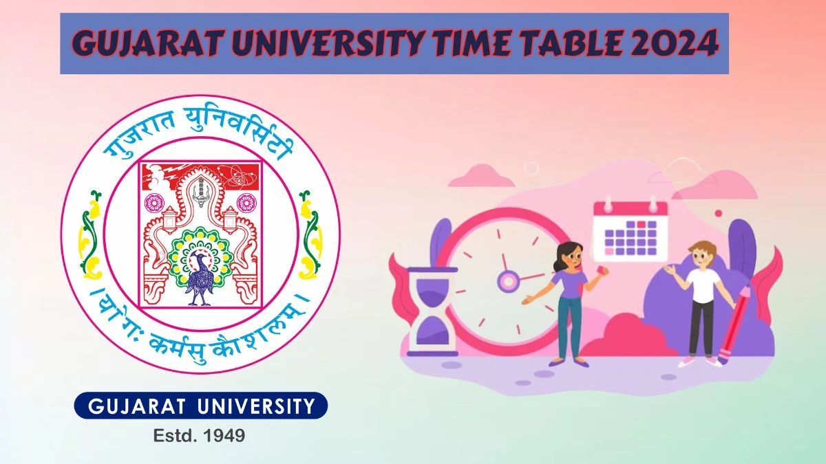 Gujarat University Time Table 2024 (Released) at gujaratuniversity.ac.in