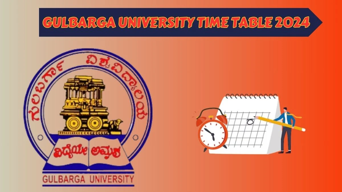 Gulbarga University Time Table 2024 (Declared) at gug.ac.in