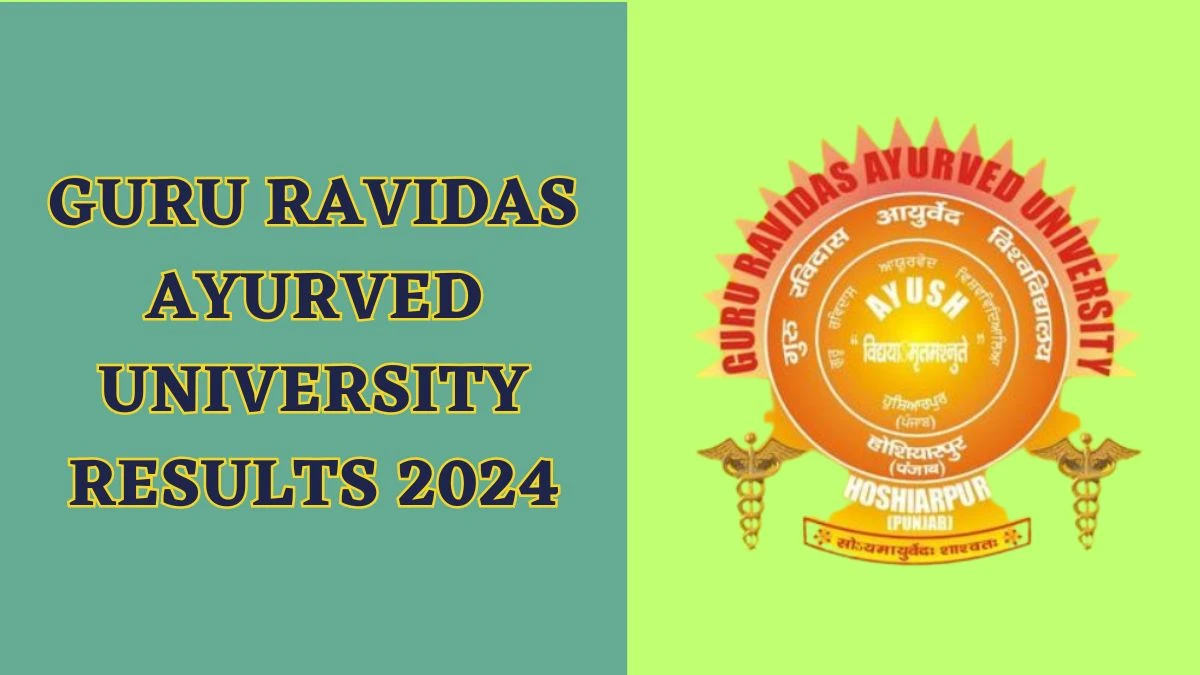 Guru Ravidas Ayurved University Results 2024 (OUT) at graupunjab.org Check BAMS 3rd Result 2024