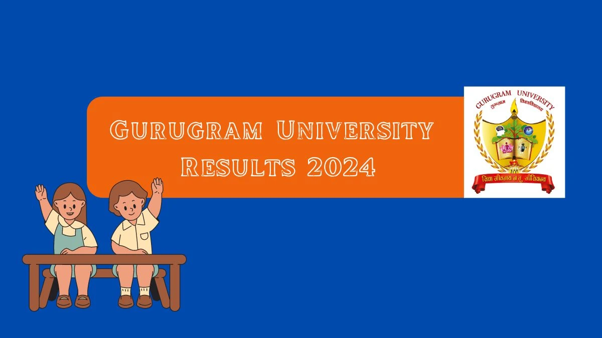 Gurugram University Results 2024 (Out) @ gurugramuniversity.ac.in Check Re-Evaluation Result 2024