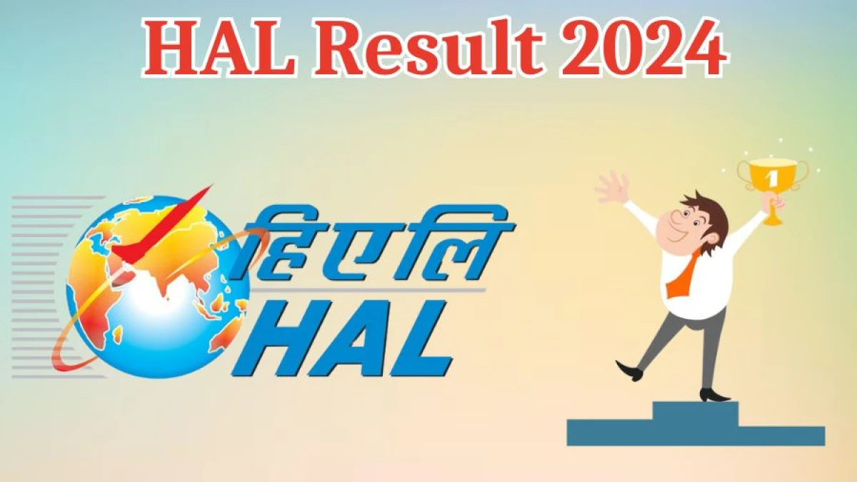 HAL Result 2024 Announced. Direct Link to Check HAL Manager Result 2024 hal-india.co.in - 04 April 2024