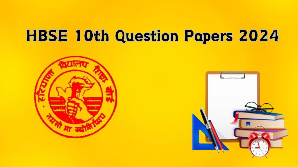 HBSE 10th Question Papers 2024 bseh.org.in at Check HBSE Class 10th Exam Question Papers Here