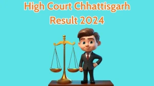 High Court Chhattisgarh Result 2024 Announced. Direct Link to Check High Court Chhattisgarh Translator Result 2024 highcourt.cg.gov.in - 10 April 2024