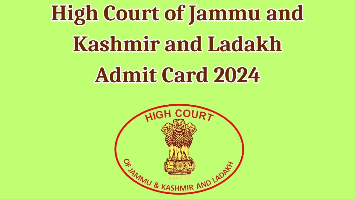 High Court of Jammu and Kashmir and Ladakh Admit Card 2024 Released @ jkhighcourt.nic.in Download Account Clerk And Other Posts Admit Card Here - 02 April 2024