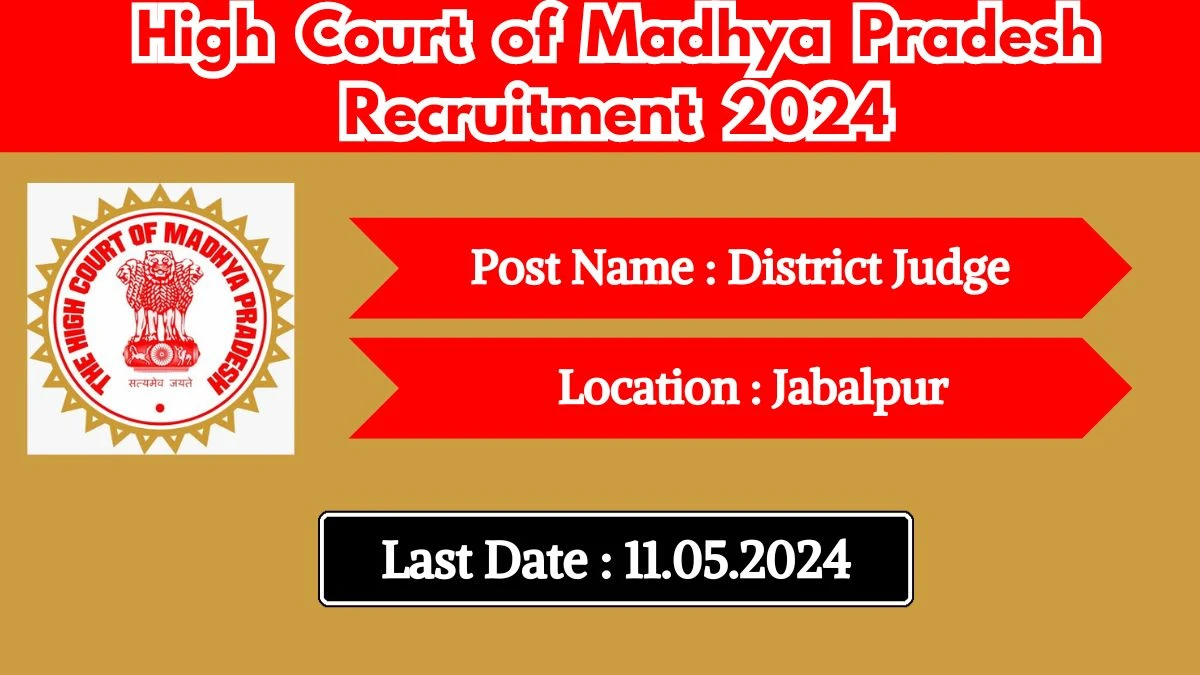 High Court of Madhya Pradesh Recruitment 2024 - Latest District Judge on 26 April 2024