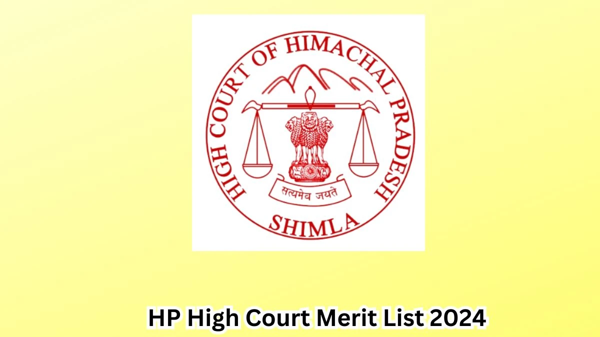 HP High Court Merit List 2024 Declared Clerk/Proof Reader @ Official Website, Check HP High Court Merit List Here - 20 April 2024