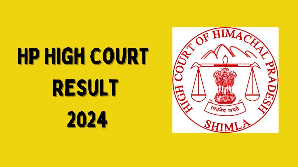 HP High Court Result 2024 Announced. Direct Link to Check HP High Court Assistant Programmer Result 2024 hphighcourt.nic.in - 27 April 2024