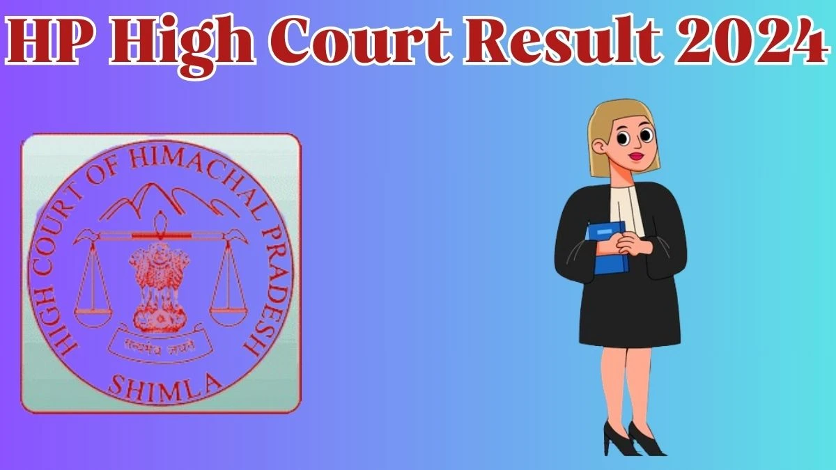 HP High Court Result 2024 Announced. Direct Link to Check HP High Court Stenographer Result 2024 hphighcourt.nic.in - 30 April 2024