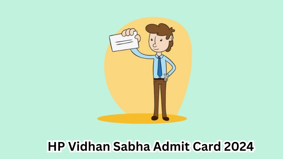 HP Vidhan Sabha Admit Card 2024 will be notified soon  Clerk hpvidhansabha.nic.in Here You Can Check Out the exam date and other details - 18 April 2024