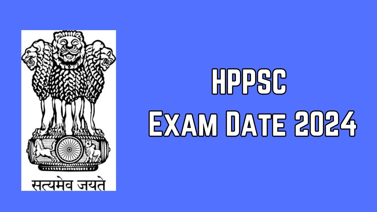 HPPSC Exam Date 2024 at hppsc.hp.gov.in Verify the schedule for the examination date, Lecturer, Mining Inspector and Other Posts, and site details - 30 April 2024