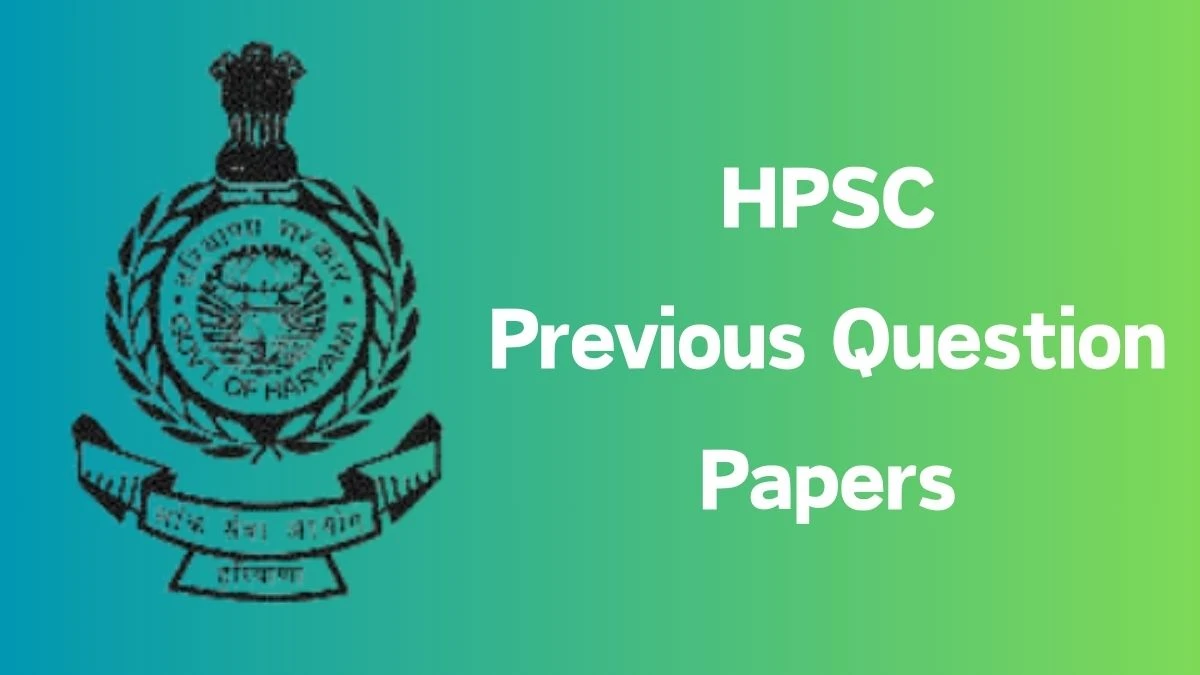 HPSC Previous Question Papers Released Practice Previous Question Papers hpsc.gov.in - 16 April 2024