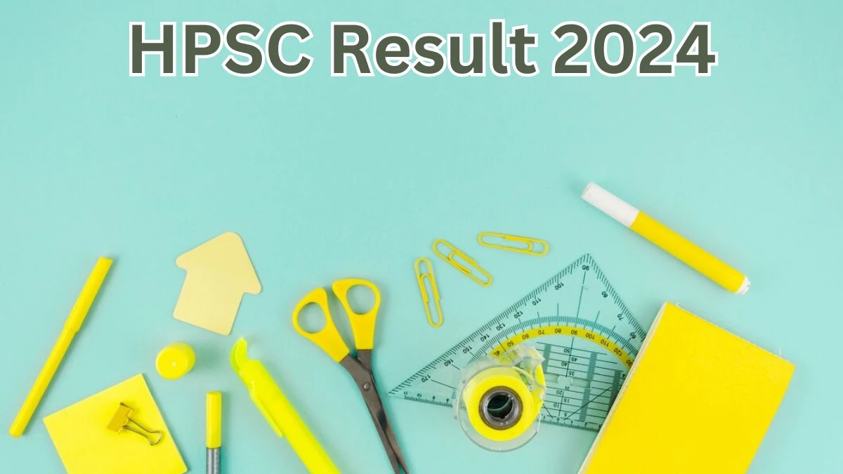 HPSC Result 2024 Announced. Direct Link to Check HPSC Medical Officer Result 2024 hpsc.gov.in - 22 April 2024