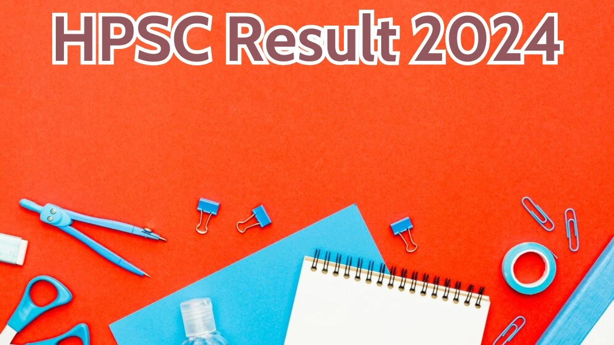 HPSC Result 2024 Announced. Direct Link to Check HPSC PGT-Commerce Result 2024 hpsc.gov.in - 17 April 2024