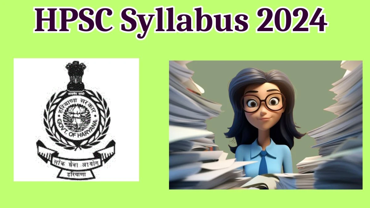 HPSC Syllabus 2024 Announced Download HPSC Senior Scientific officers Exam pattern at hpsc.gov.in - 19 April 2024