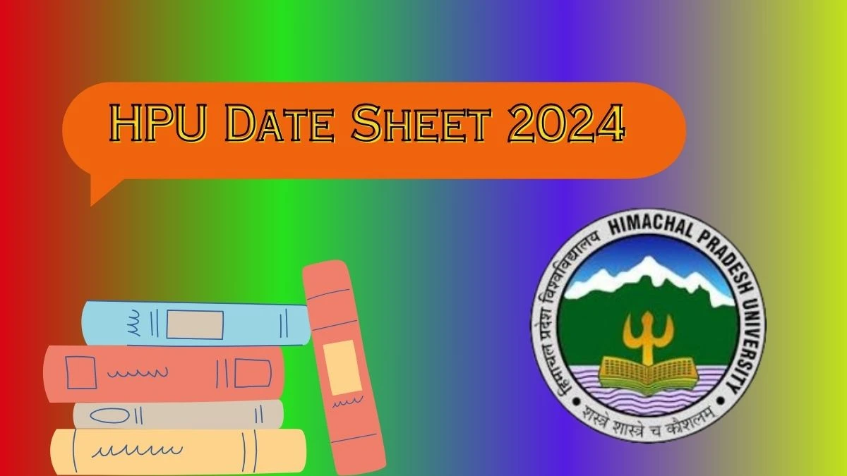 HPU Date Sheet 2024 (Released) hpuniv.ac.in Download Himachal Pradesh