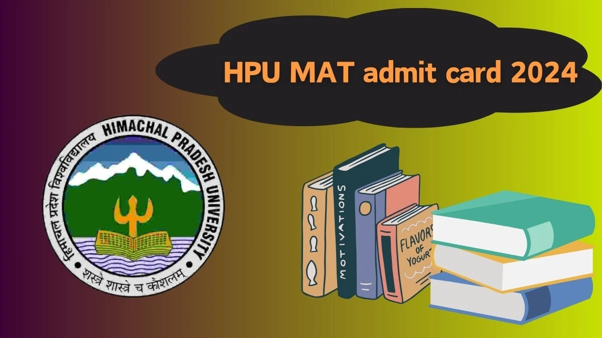 HPU MAT admit card 2024 hpuniv.ac.in Check Exam Dates Hall Ticket Details Here