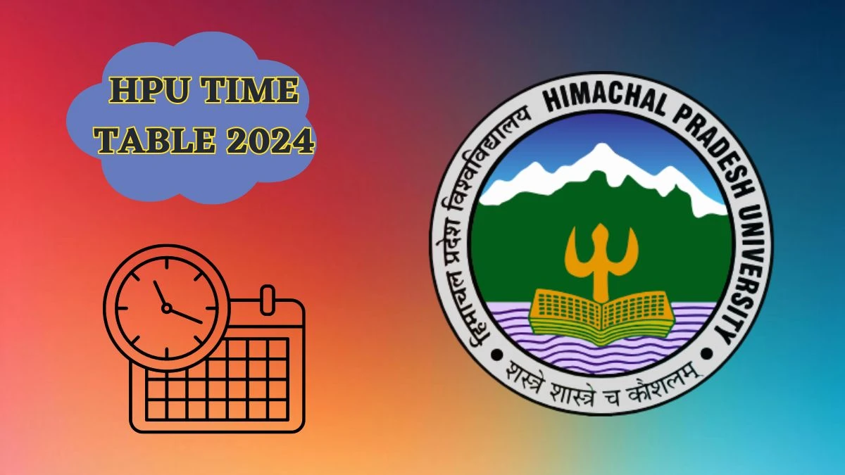 HPU Time Table 2024 (Announced) hpuniv.ac.in Download HPU Date Sheet Here