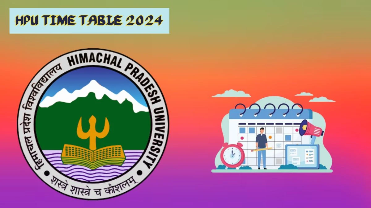 HPU Time Table 2024 (Declared) hpuniv.ac.in Download HPU Date Sheet Here