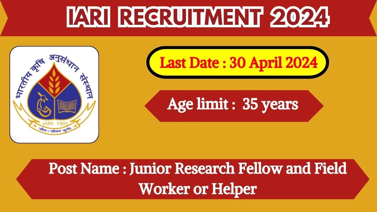 IARI Recruitment 2024 New Notification Out For 03 Vacancies, Check Post, Age Limit, Qualification, Salary And Other Vital Details