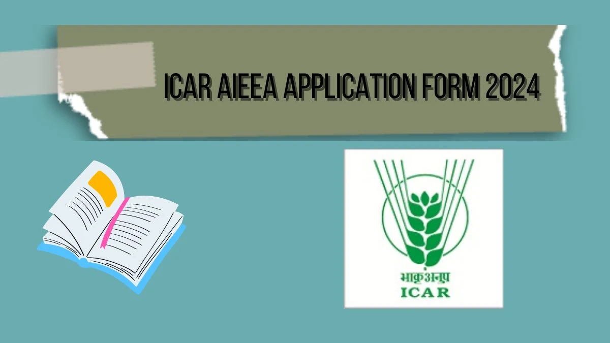 ICAR AIEEA Application Form 2024 (Ongoing) icar.nta.in Check Link, How to Apply Here
