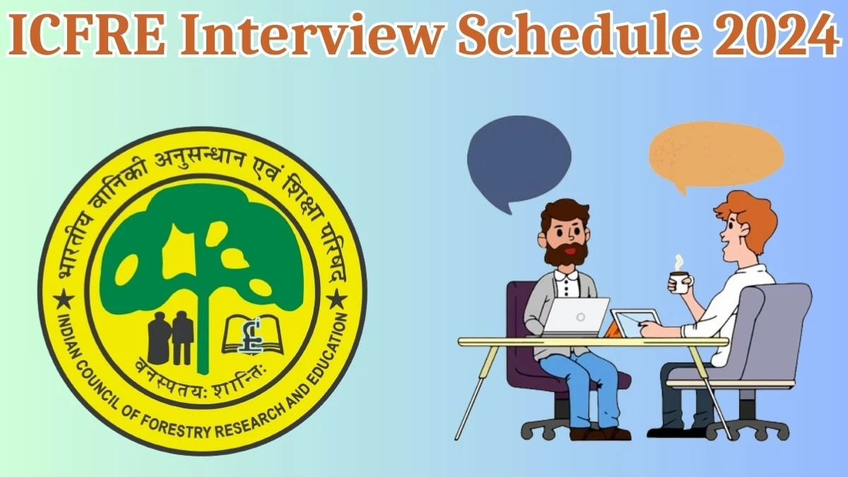 ICFRE Interview Schedule 2024 for Junior Project Consultant and Other Posts Posts Released Check Date Details at icfre.org - 19 April 2024