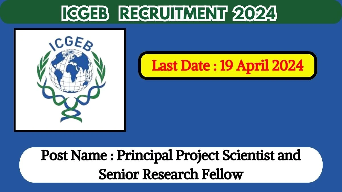 ICGEB  Recruitment 2024 Notification Out For 02 Vacancies, Check Posts, Qualification, Monthly Salary, And Other Details