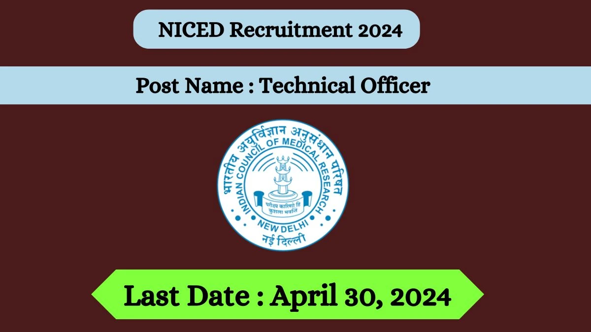 ICMR - NICED Recruitment 2024 Apply for 01 Technical Officer Jobs @ niced.org.in
