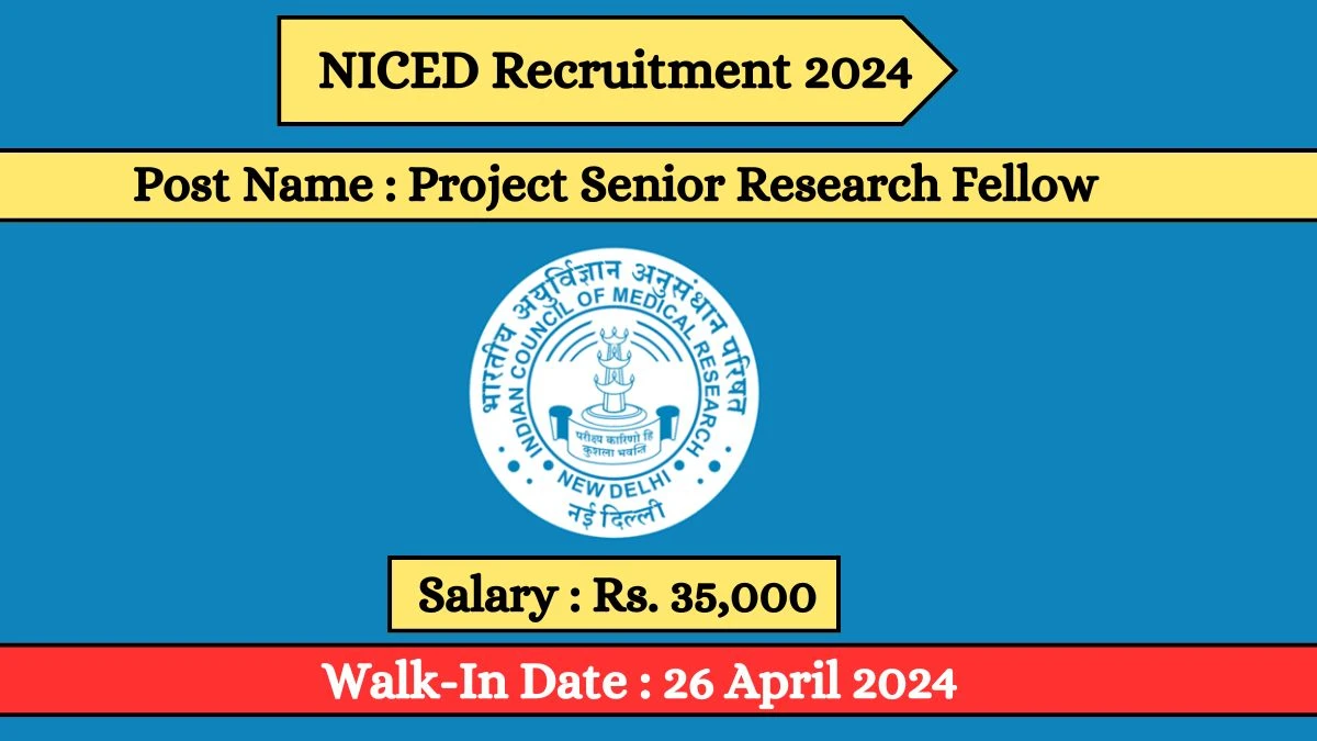 ICMR - NICED Recruitment 2024 Walk-In Interviews for Project Senior Research Fellow on 26 April 2024