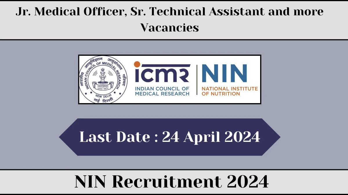 ICMR-NIN Recruitment 2024 Check Post, Vacancies, Salary, Age Limit And How To Apply