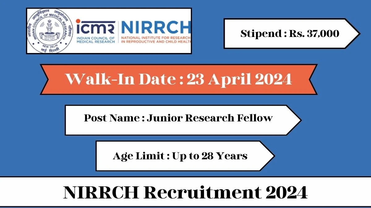 ICMR-NIRRCH Recruitment 2024 Walk-In Interviews for Junior Research Fellow on 23 April 2024